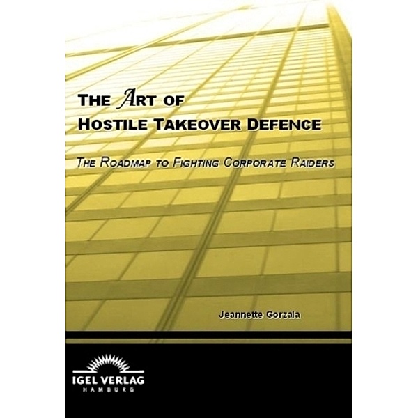 The Art of Hostile Takeover Defence, Jeanette Gorzala