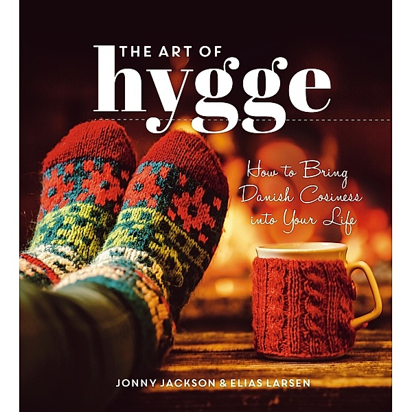 The Art of Hygge, Elias Larsen, Jonny Jackson