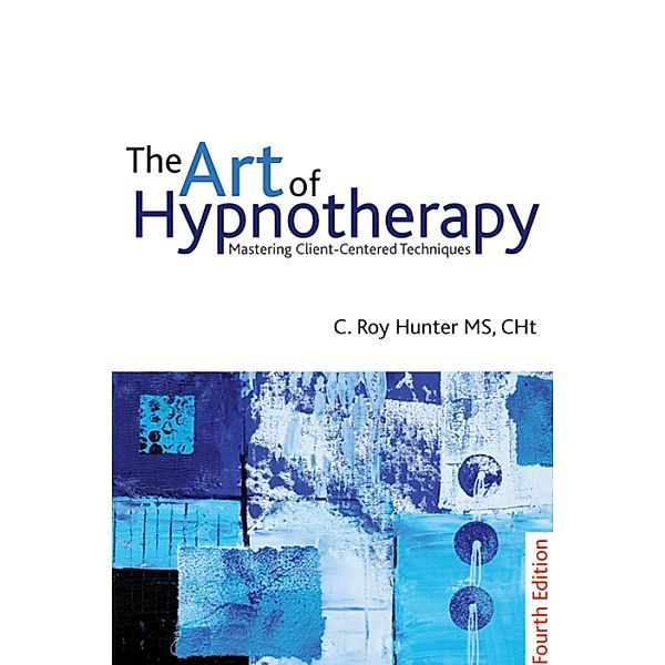 The Art of Hypnotherapy, C Roy Hunter