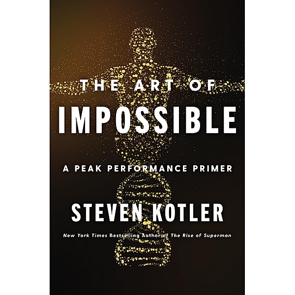 The Art of Impossible, Steven Kotler