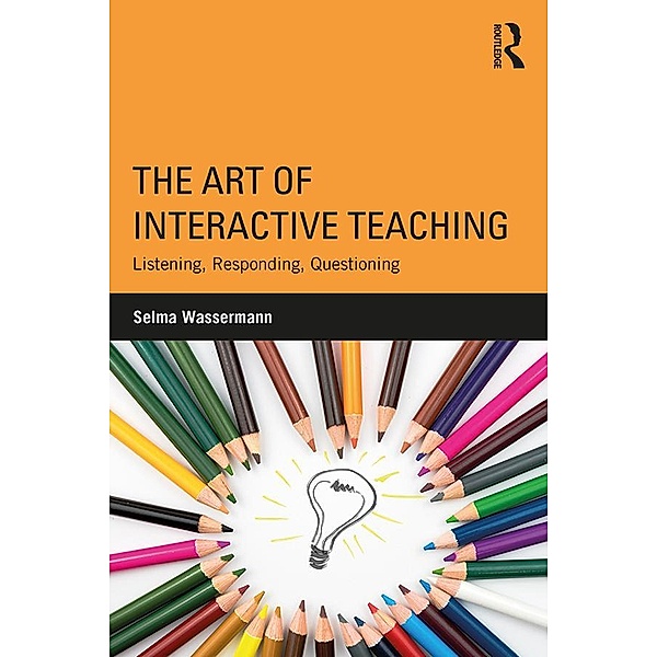 The Art of Interactive Teaching, Selma Wassermann