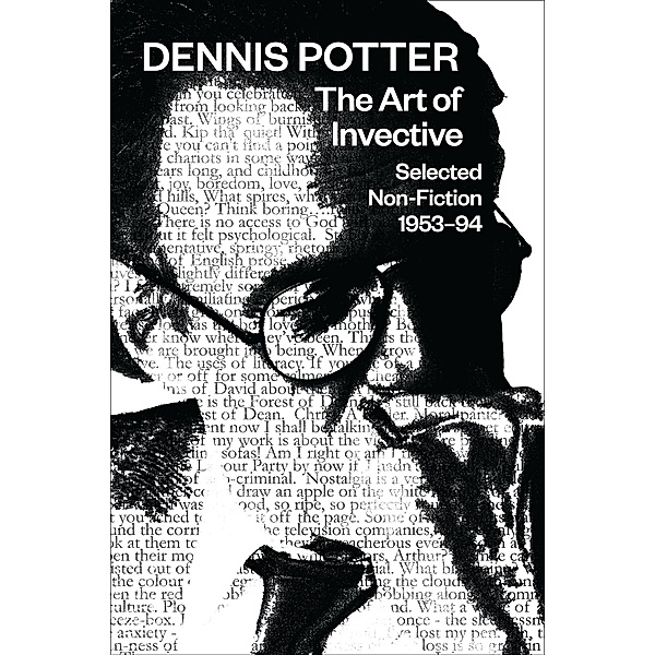 The Art of Invective, Dennis Potter