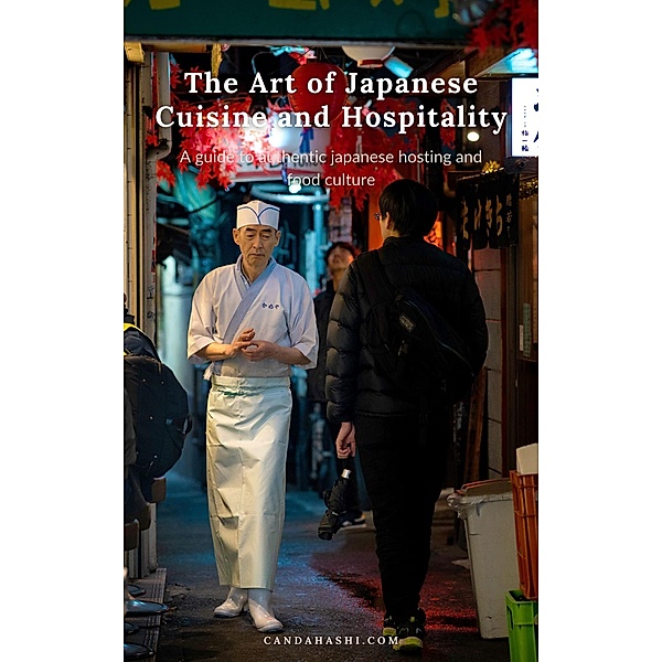The Art of Japanese Cuisine and Hospitality, Hermann Candahashi