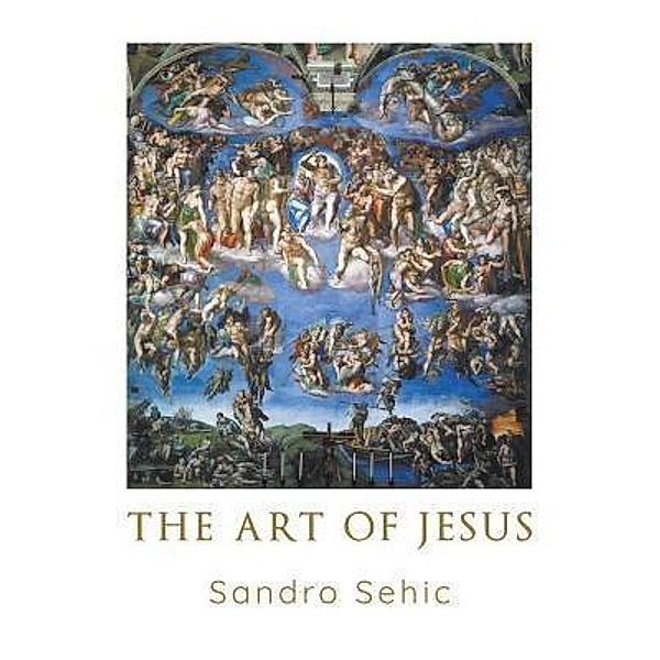 The Art of Jesus, Sandro Sehic