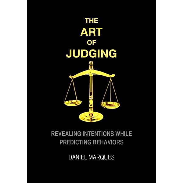 The Art of Judging: Revealing Intentions while Predicting Behaviors, Daniel Marques