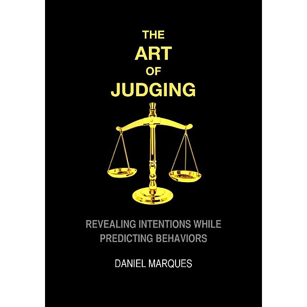 The Art of Judging: Revealing Intentions while Predicting Behaviors, Daniel Marques