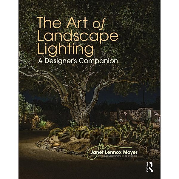 The Art of Landscape Lighting, Janet Lennox Moyer