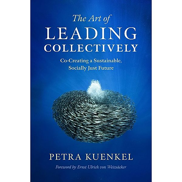 The Art of Leading Collectively, Petra Kuenkel