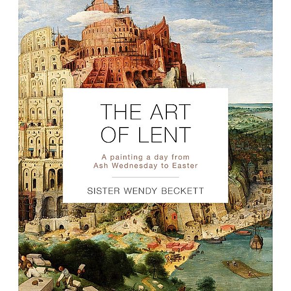 The Art of Lent, Sister Wendy Beckett
