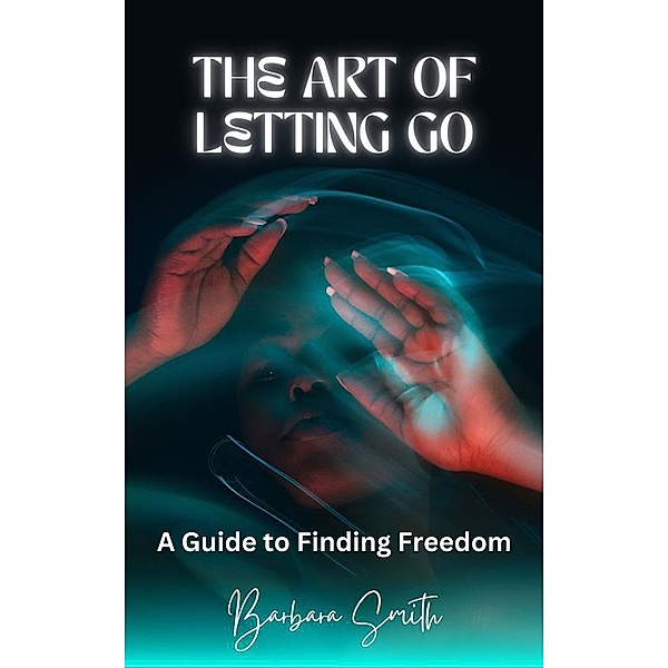 The Art of Letting Go, Barbara Smith