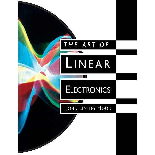 The Art of Linear Electronics, John Linsley Hood