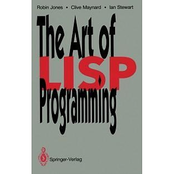 The Art of Lisp Programming, Robin Jones, Clive Maynard, Ian Stewart
