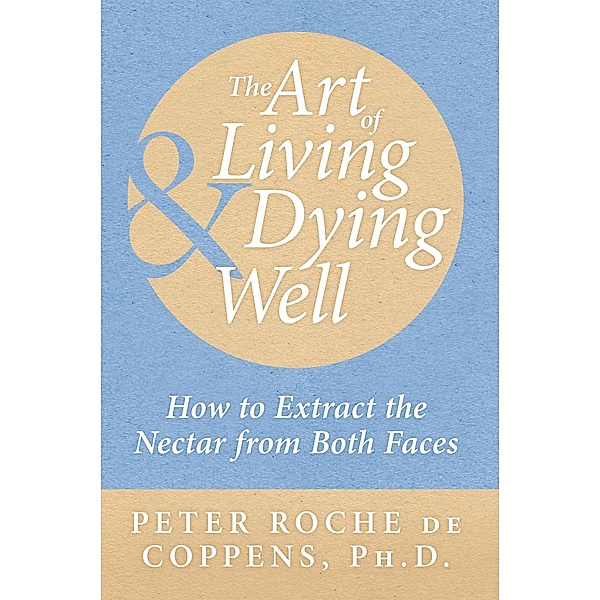 The Art of Living & Dying Well, Peter Roche de Coppens