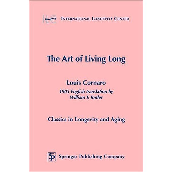 The Art of Living Long / Classics in Longevity and Aging, Louis Cornaro