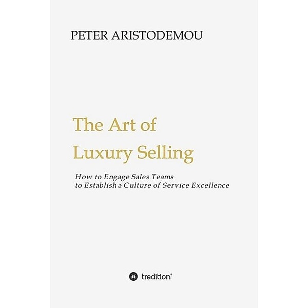 The Art of Luxury Selling, Peter Aristodemou