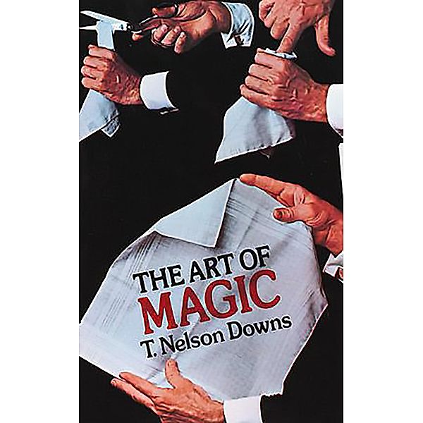 The Art of Magic / Dover Magic Books, T. Nelson Downs
