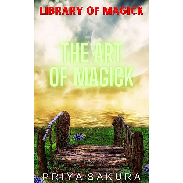 The Art of Magick (Library of Magick, #1) / Library of Magick, Priya Sakura