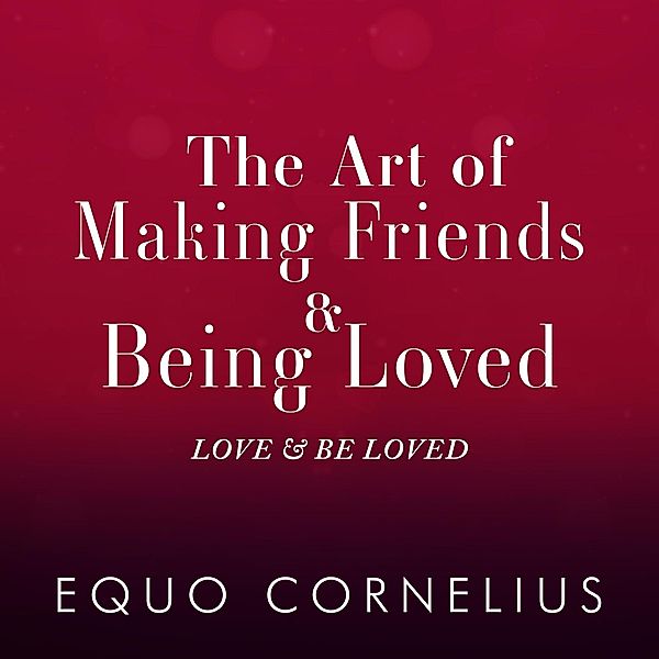 The Art of Making Friends & Being Loved, Equo Cornelius
