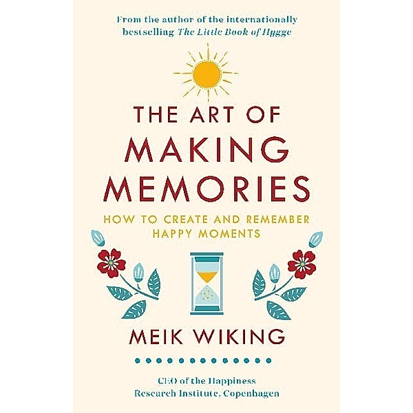 The Art of Making Memories, Meik Wiking