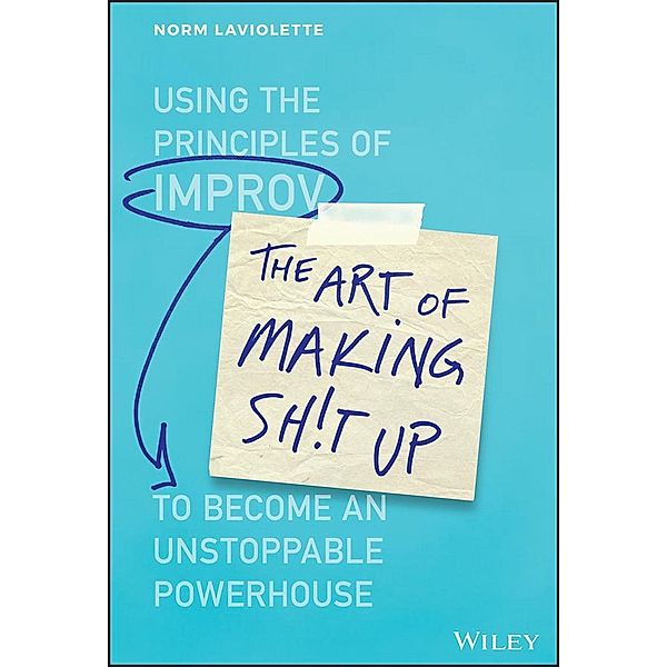 The Art of Making Sh!t Up, Norm Laviolette