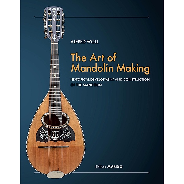 The Art of Mandolin Making, Woll Alfred