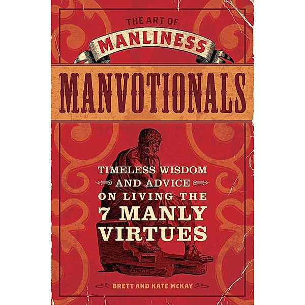 The Art of Manliness - Manvotionals, Brett McKay