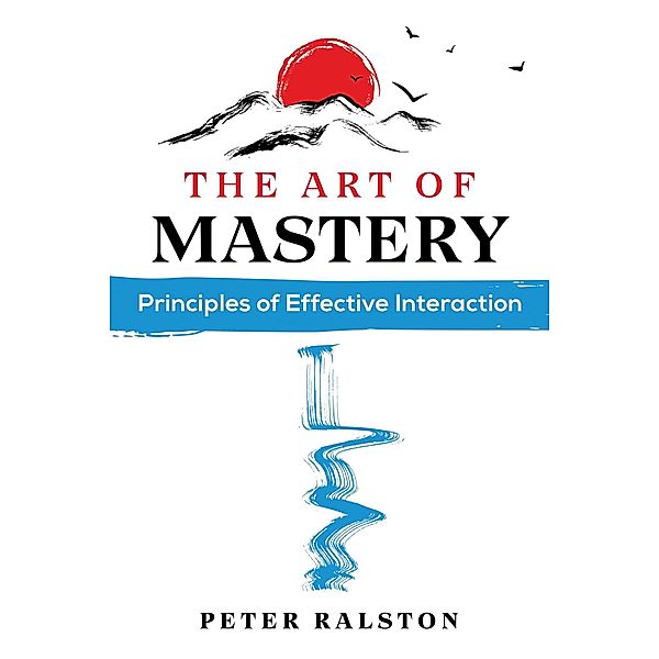 The Art of Mastery, Peter Ralston