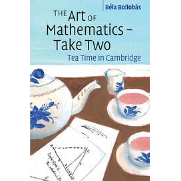 The Art of Mathematics - Take Two, Béla Bollobás