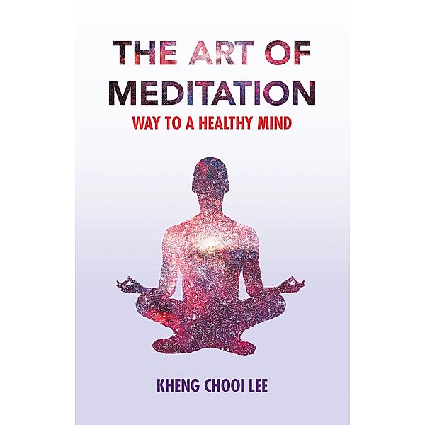 The Art of Meditation, Kheng Chooi Lee