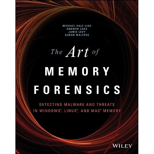 The Art of Memory Forensics, Michael Hale Ligh, Andrew Case, Jamie Levy, AAron Walters
