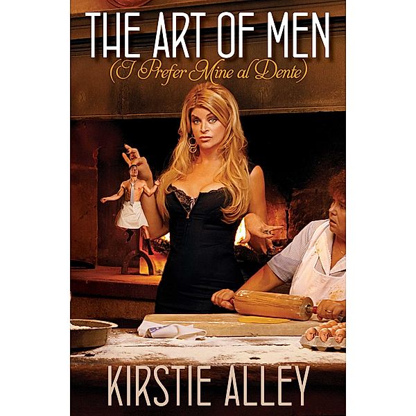 The Art of Men (I Prefer Mine al Dente), Kirstie Alley