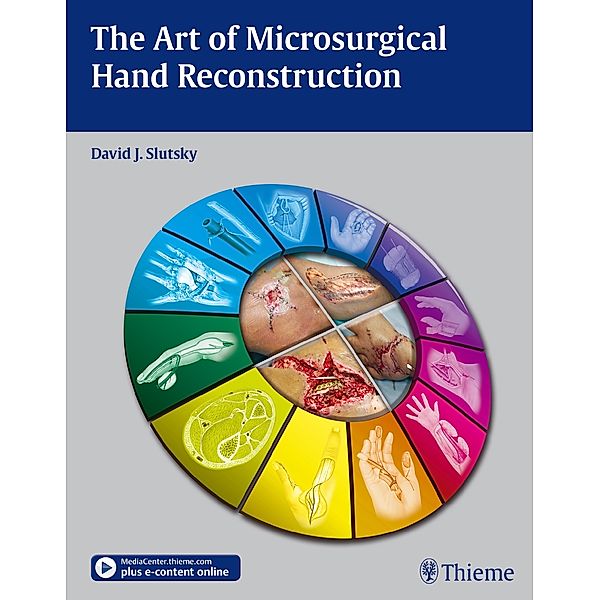 The Art of Microsurgical Hand Reconstruction, David J. Slutsky