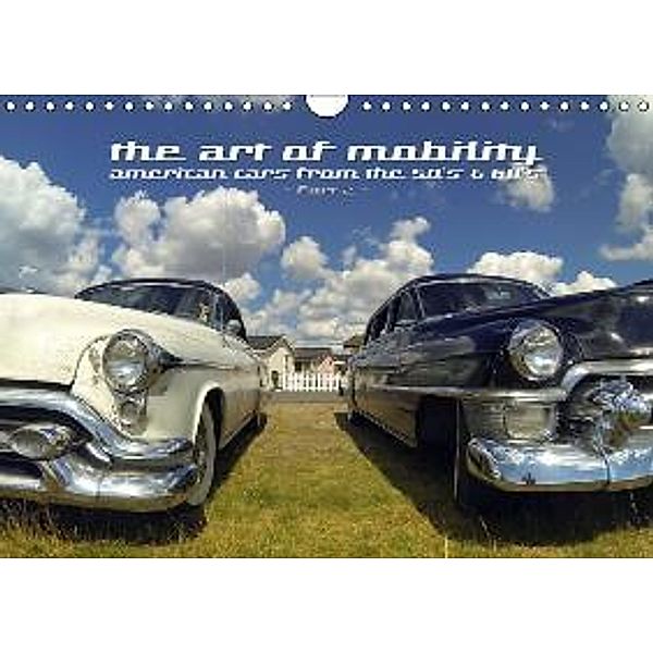 The art of mobility - american cars from the 50s & 60s (Part 2) (Wandkalender 2015 DIN A4 quer), Andreas Hebbel-Seeger