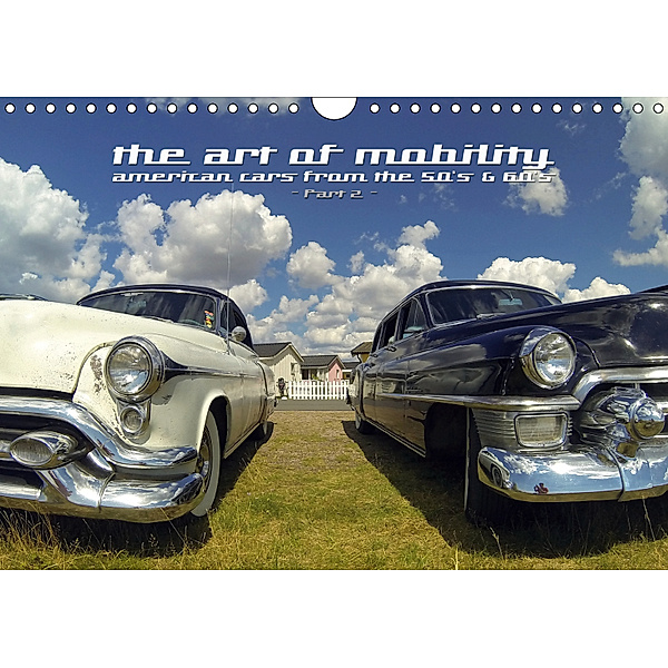 The art of mobility - american cars from the 50s & 60s (Part 2) (Wandkalender 2019 DIN A4 quer), Andreas Hebbel-Seeger