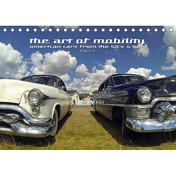 The art of mobility - american cars from the 50s & 60s (Part 2) (Tischkalender 2021 DIN A5 quer), Andreas Hebbel-Seeger
