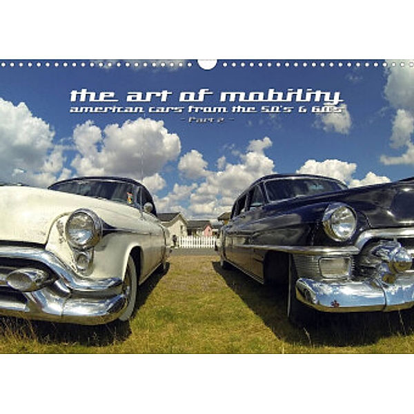 The art of mobility - american cars from the 50s & 60s (Part 2) (Wandkalender 2022 DIN A3 quer), Andreas Hebbel-Seeger
