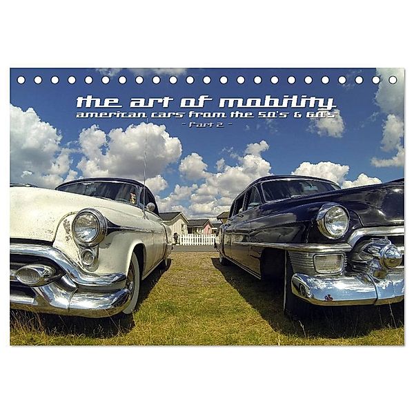 The art of mobility - american cars from the 50s & 60s (Part 2) (Tischkalender 2024 DIN A5 quer), CALVENDO Monatskalender, Andreas Hebbel-Seeger