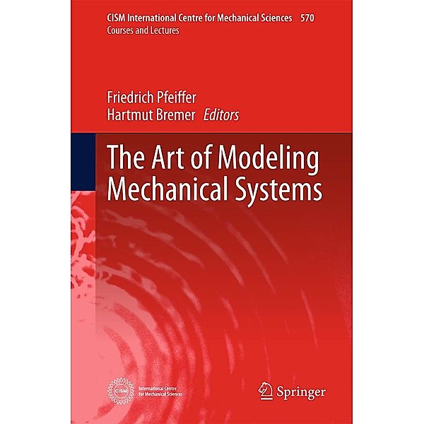 The Art of Modeling Mechanical Systems / CISM International Centre for Mechanical Sciences Bd.570