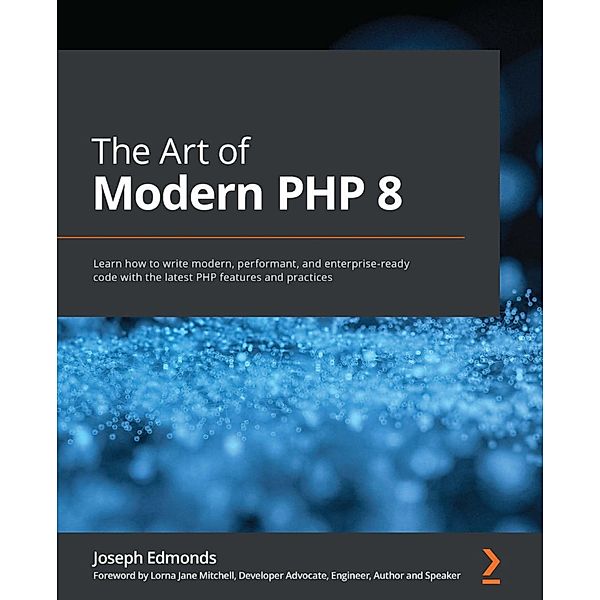 The Art of Modern PHP 8, Joseph Edmonds