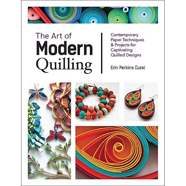 The Art of Modern Quilling, Erin Perkins Curet