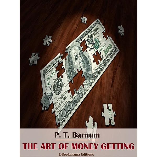 The Art of Money Getting, P. T. Barnum