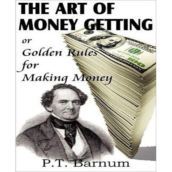 The Art of Money Getting, P. T. Barnum