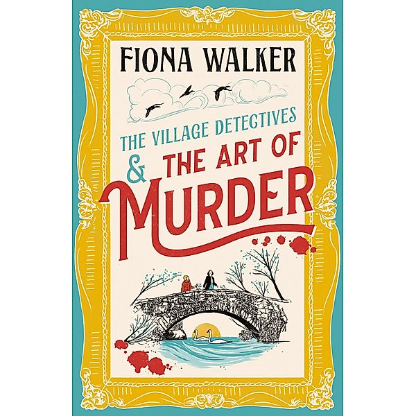 The Art of Murder / The Village Detectives Bd.1, Fiona Walker