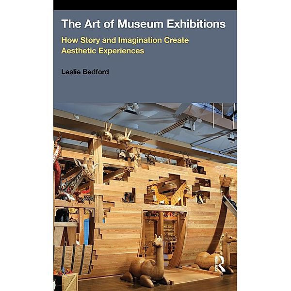 The Art of Museum Exhibitions, Leslie Bedford