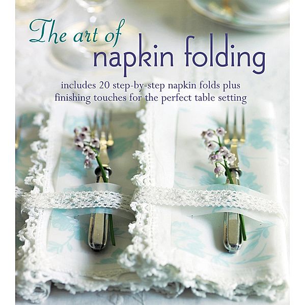 The Art of Napkin Folding, Peters & Small Ryland