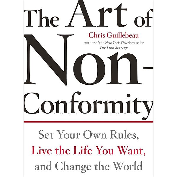 The Art of Non-Conformity, Chris Guillebeau