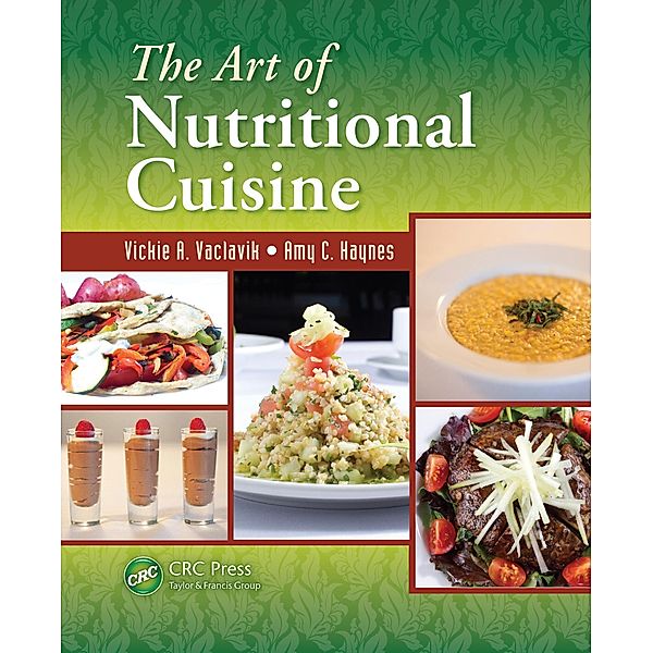 The Art of Nutritional Cuisine, Vickie A. Vaclavik, Amy Haynes