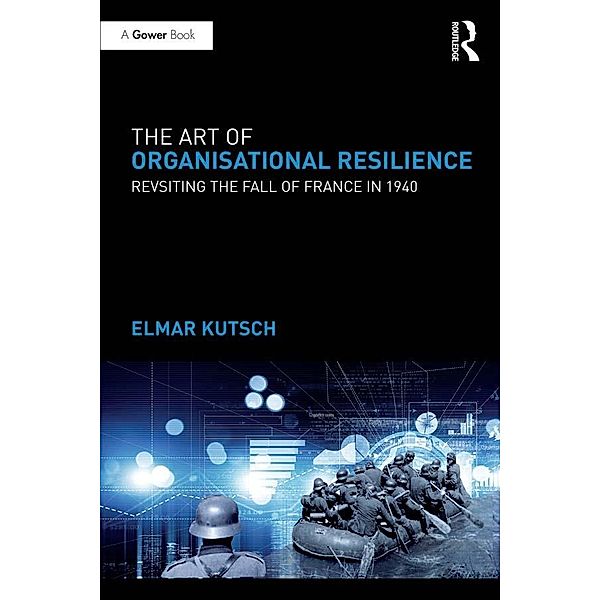 The Art of Organisational Resilience, Elmar Kutsch