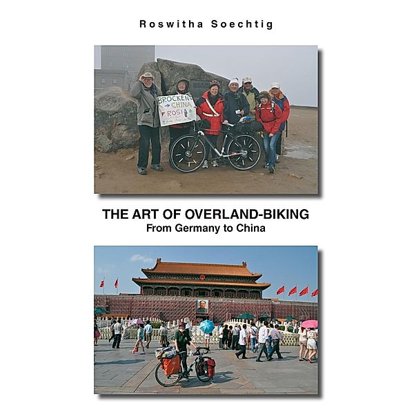 The Art of Overland-Biking, Roswitha Soechtig