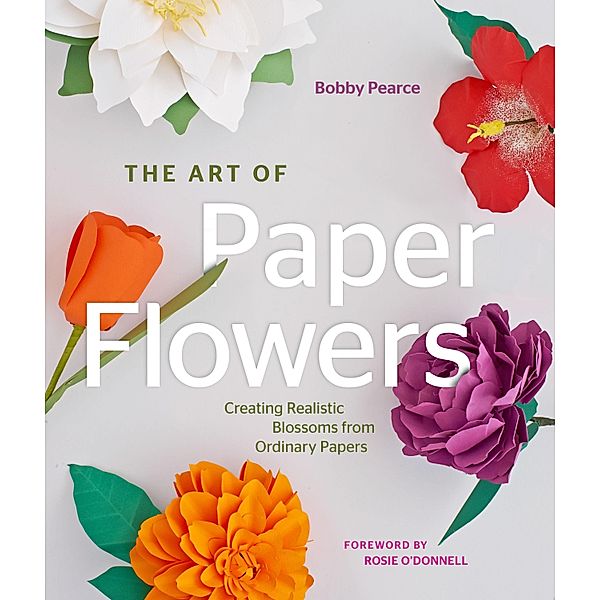 The Art of Paper Flowers, Bobby Pearce